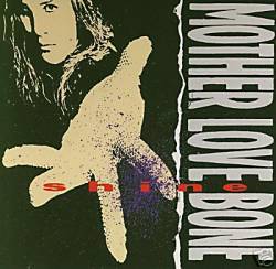 Mother Love Bone : Shine